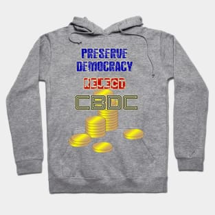 Preserve Democracy, Reject CBDC Hoodie
